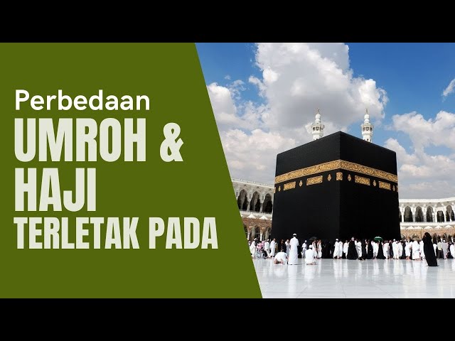 umroh dan haji apa bedanya visual guide